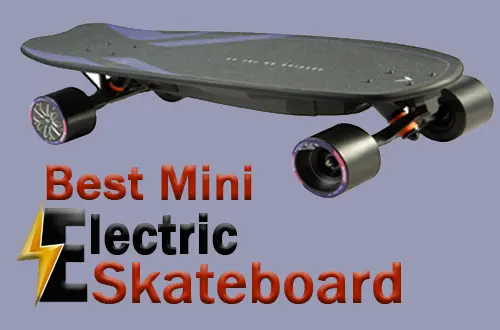 The Best Mini Electric Skateboards In 2023