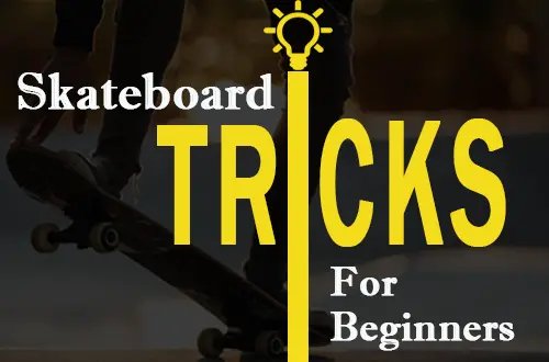 14 Skateboard Tricks For Beginners
