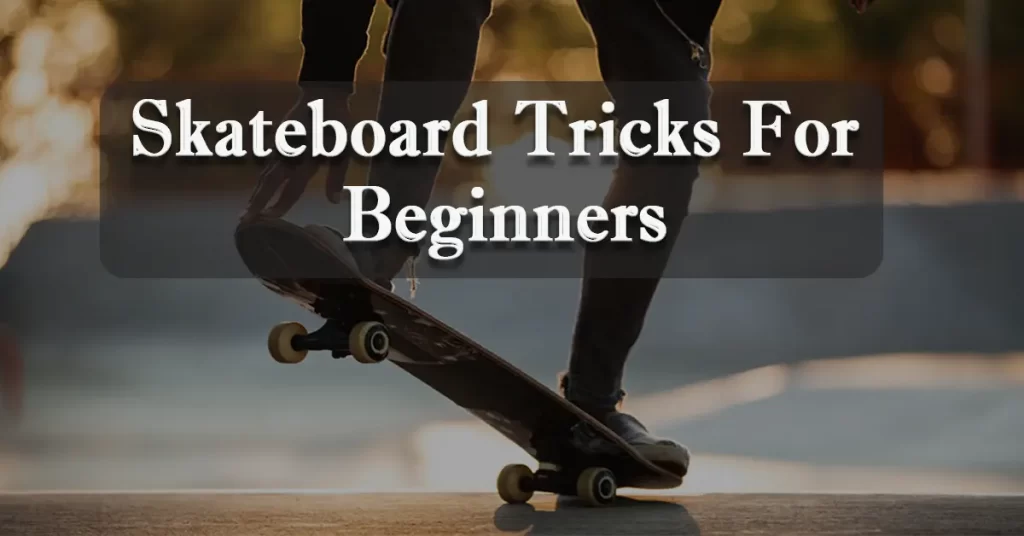Skateboard-Tricks-For-Beginners