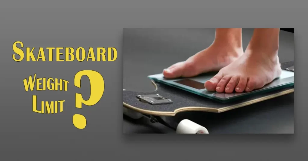 Skateboard Weight Limit