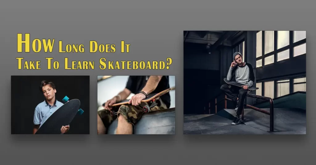 How long does it take to learn to skateboard